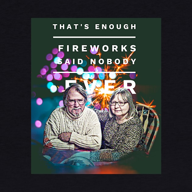 That's Enough Fireworks Said Nobody Ever by PersianFMts